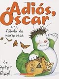 Image de ¡Adiós, Oscar!: Una fábula de mariposas: (Spanish language edition of Adios, Oscar!) (¡Adiós, Óscar!) (Spanish Edition)