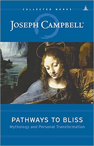 Pathways To Bliss Mythology And Personal Transformation Joseph Campbell 9789382742906 Amazon Com Books