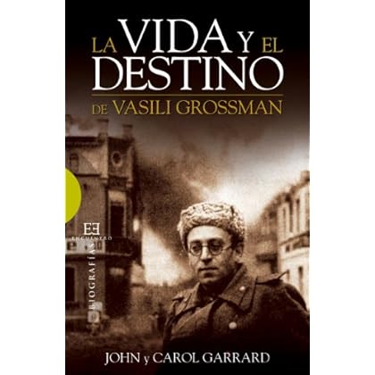 La vida y el destino de Vasili Grossman La vida y el destino de Vasili Grossman