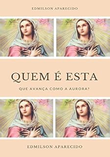 Livro Quem é Esta Que Avança Como a Aurora
