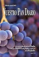 Nuestro Pan Diario Edicion Anual 2015 / Our Daily Bread 2015 1604858559 Book Cover