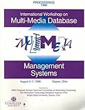 International Workshop on Multi-media Database Management Systems : August 5-7, 1998, Dayton, Ohio : Proceedings, , 0818686766