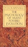 The Psychology of Man's Possible Evolution by P. D. Ouspensky