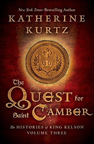 The Quest for Saint Camber (The Histories of King Kelson Book 3) by Katherine Kurtz