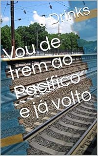 Livro Vou de trem ao Pacífico e já volto