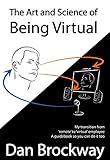 The Art and Science of Being Virtual: My transition from 'remote' to 'virtual' employee - A guidebook so you can do it too