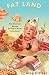 Fat Land: How Americans Became the Fattest People in the World by