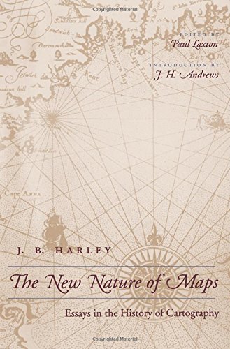 The New Nature of Maps: Essays in the History of Cartography