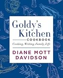 Goldy's Kitchen Cookbook: Cooking, Writing, Family, Life Goldy's Kitchen Cookbook: Cooking, Writing, Family, Life