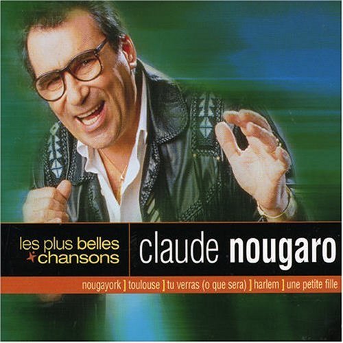 Claude Nougaro - Les Plus Belles Chansons By Claude Nougaro - Zortam Music