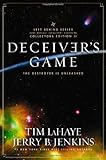 Deceiver's Game: The Destroyer Is Unleashed (Left Behind Series Collectors Edition) by