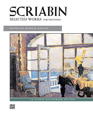 Scriabin -- Selected Works (Alfred Masterwork Edition) by 