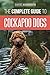 The Complete Guide to Cockapoo Dogs: Everything You Need to Know to Successfully Raise, Train, and Love Your New Cockapoo Dog by David Anderson