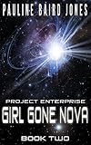 Girl Gone Nova (Project Enterprise Book 2)