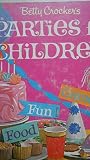 Betty Crocker's Parties For Children by