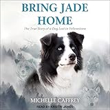 Bring Jade Home: The True Story of a Dog Lost in