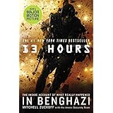 13 Hours: The Inside Account of What Really Happened In Benghazi