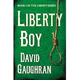 Liberty Boy (The Liberty Series Book 1)