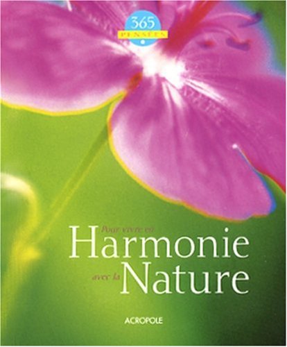365 pensées pour vivre en harmonie avec la nature