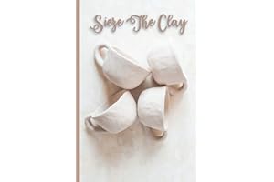 Sieze the clay: Pottery Project Book to record the progress to remind the method for future projects with 105 Project Sheets, Gift for Potters