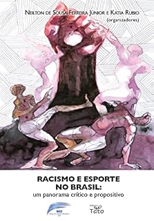 Livro Racismo e esporte no Brasil: um panorama crítico e propositivo