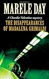 Front cover for the book The disappearances of Madalena Grimaldi by Marele Day