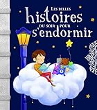 Les belles histoires du soir pour s'endormir (French Edition) by 
