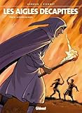 Les Aigles décapitées, tome 16 : La Guerre des Aigles by 