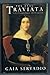 The Real Traviata: Biography of Giuseppina Strepponi, Wife of Giuseppe Verdi