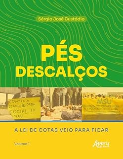 Livro Pés Descalços: A Lei de Cotas Veio Para Ficar: Volume 1