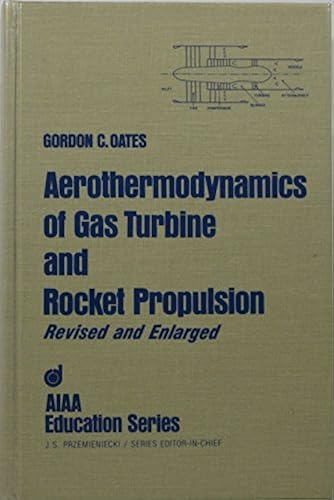 Aerothermodynamics of Gas Turbine and Rocket Propulsion (AIAA Education ...