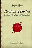 The Book of Jubilees: Translation of Early Jewish and Palestinian Texts (Forgotten Books)