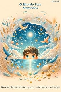 Livro O Mundo Tem Segredos – Volume 2: Novas perguntas, novas descobertas