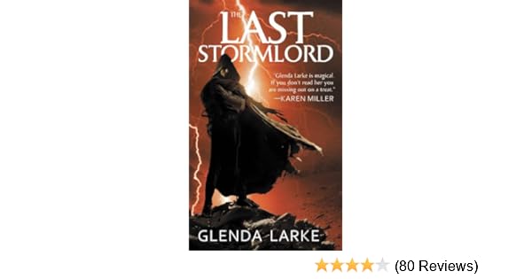 The Last Stormlord Kindle Edition By Larke Glenda Literature Fiction Kindle Ebooks Amazon Com