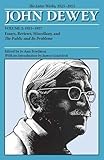 The Later Works of John Dewey, Volume 2, 1925 - 1953: 1925-1927, Essays, Reviews, Miscellany, and The Public and Its Problems (Collected Works of John Dewey)