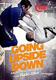 Going Upside Down: Beginner's Guide to Inverting for BJJ
