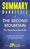 Summary & Analysis of The Second Mountain: The Quest for a Moral Life | A Guide to the Book by David Brooks