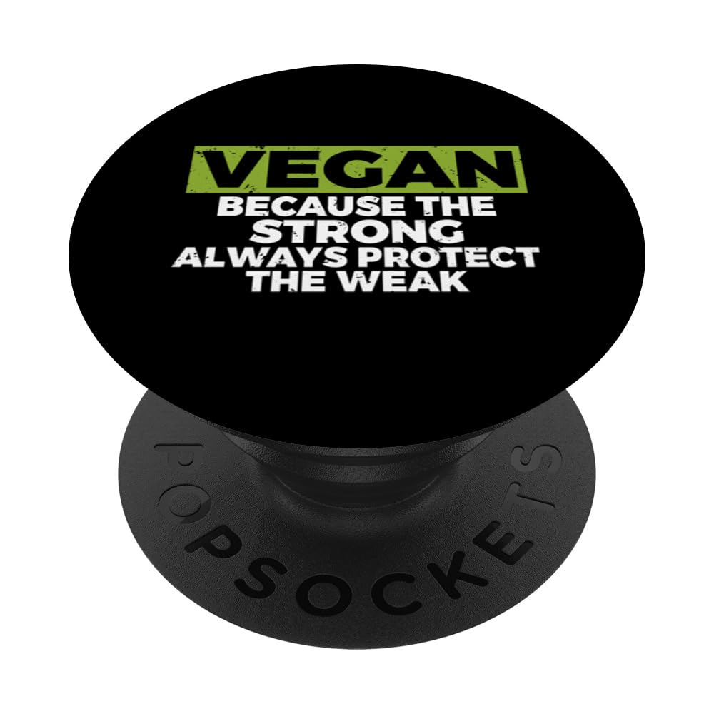 Vegan because the strong always protect the Weak Vegan PopSockets Swappable PopGrip