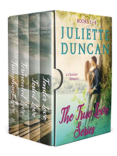 The True Love Series Box Set Books 1-4: A Christian Romance by Juliette Duncan