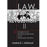 Law and Revolution, II: The Impact of the Protestant Reformations on the Western Legal Tradition