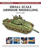 Small-Scale Armour Modelling (Modelling Masterclass) by Alex Clark