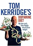 Tom Kerridge's Dopamine Diet: My low-carb, stay-happy way to lose weight