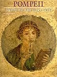 Pompeii: Guide to the Lost City (Archaeological Guide) by 
