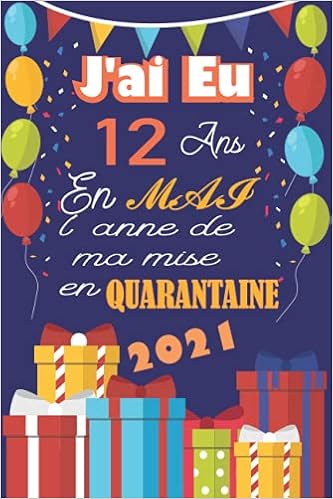 J Ai Eu 12 Ans En Mai 21 L Annee De Ma Mise En Quarantaine Joyeux 12ans Anniversaire 12 Ans Idees Cadeaux Pour Garcons Filles Fils Fille Sociale Alternative Drole De Carte