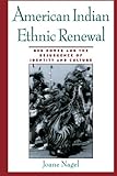 Front cover for the book American Indian ethnic renewal : Red Power and the resurgence of identity and culture by Joane Nagel