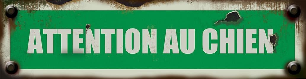 ‘Attention AU Chien' Sign [French Language]