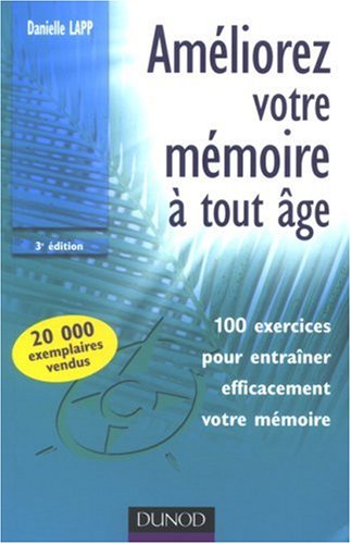 Améliorez votre mémoire à tout âge : 100 exercices pour entra\^iner efficacement votre mémoire by (Paperback)