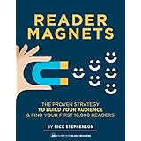Reader Magnets: Build Your Author Platform and Sell more Books on Kindle (2019 Edition) (Book Marketing for Authors 1)