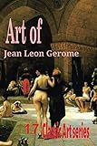 Art of: Jean Leon Gerome (Classic Art series) by Weis Books, Arthur Weis