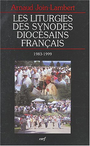 Les  liturgies des synodes diocésains français, 1983-1999